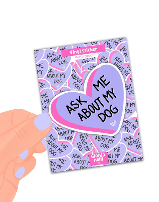 Ask Me About My Dog Sticker - Giordanelli Art