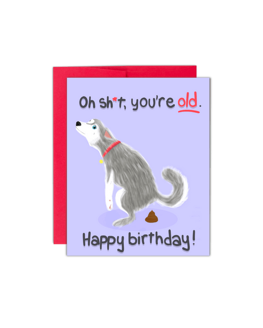 Oh S***, You're Old Card - Giordanelli Art